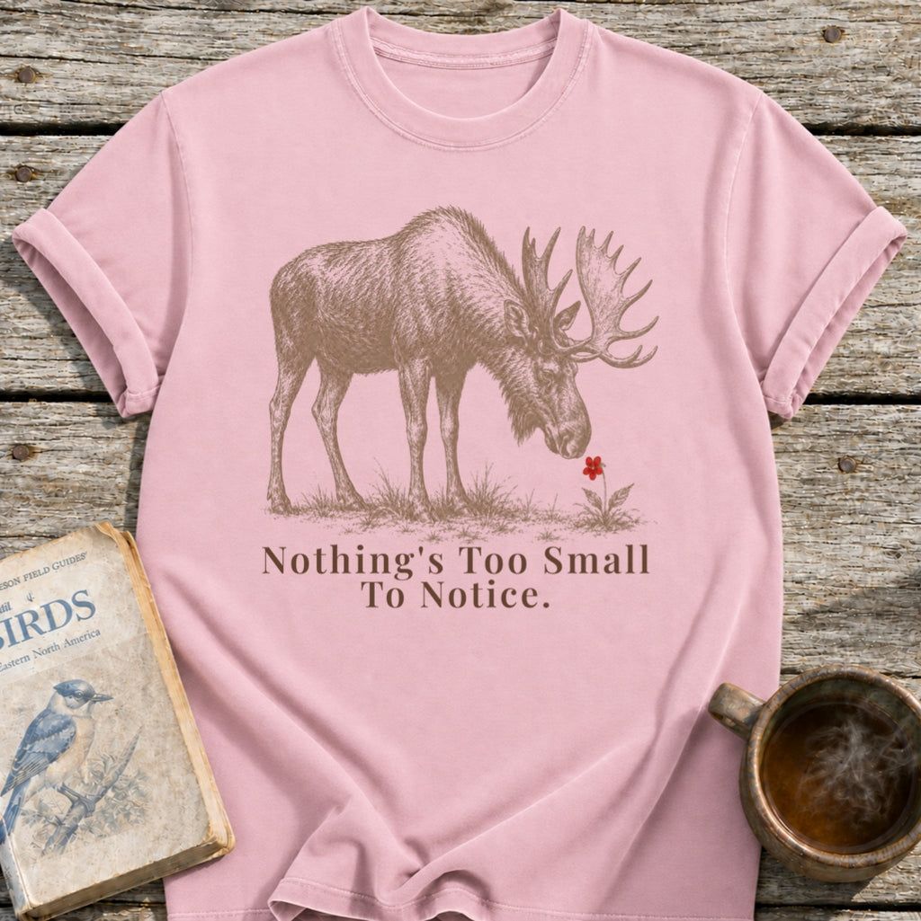Nothing's Too Small Moose T-Shirt