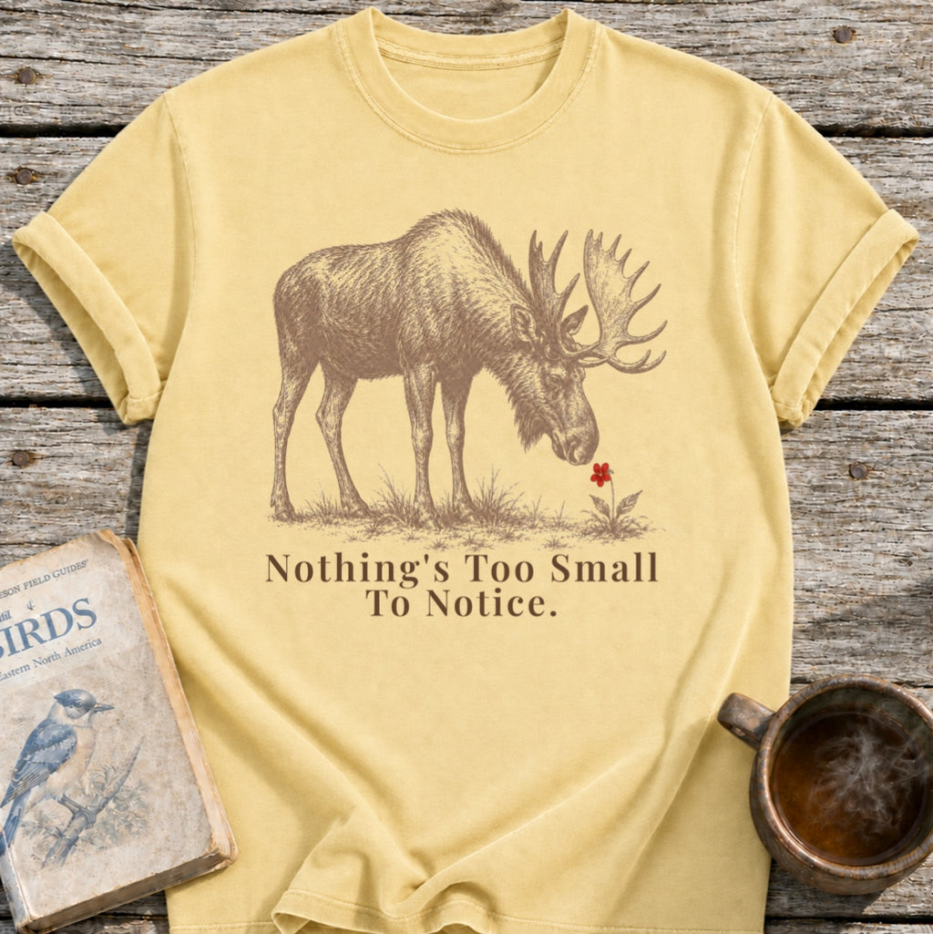 Nothing's Too Small Moose T-Shirt