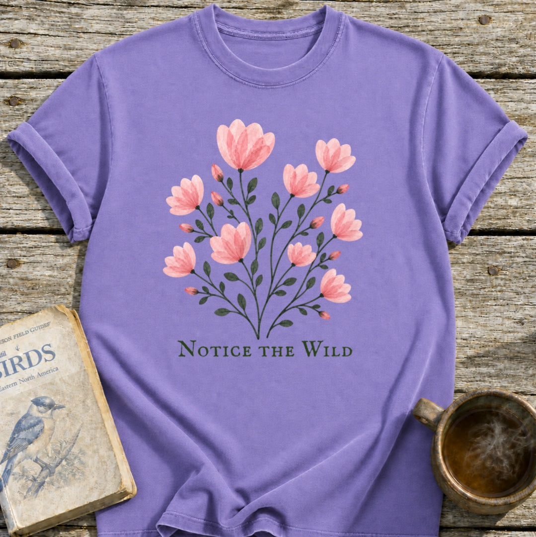 Notice the Wild Pink Flowers T-Shirt