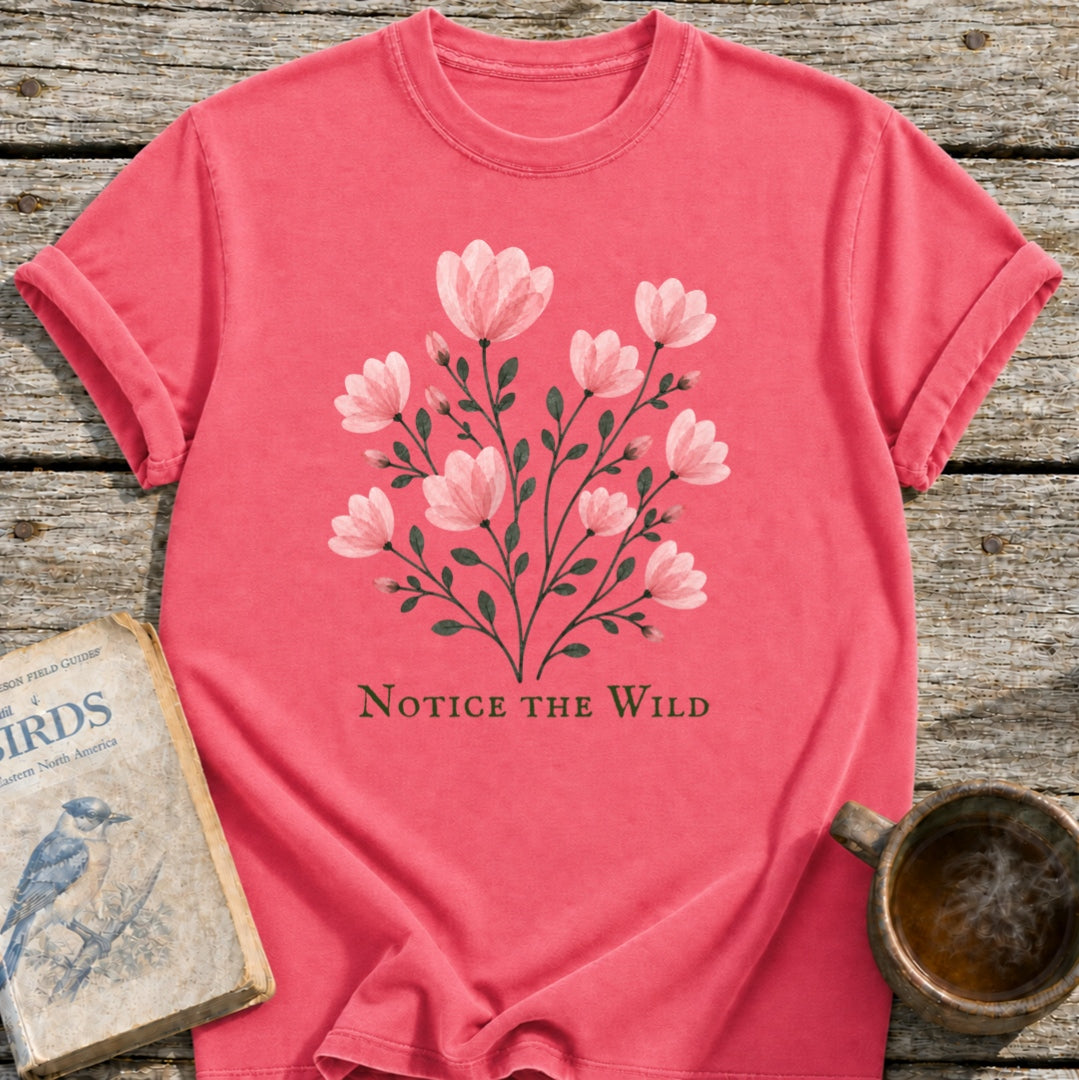 Notice the Wild Pink Flowers T-Shirt
