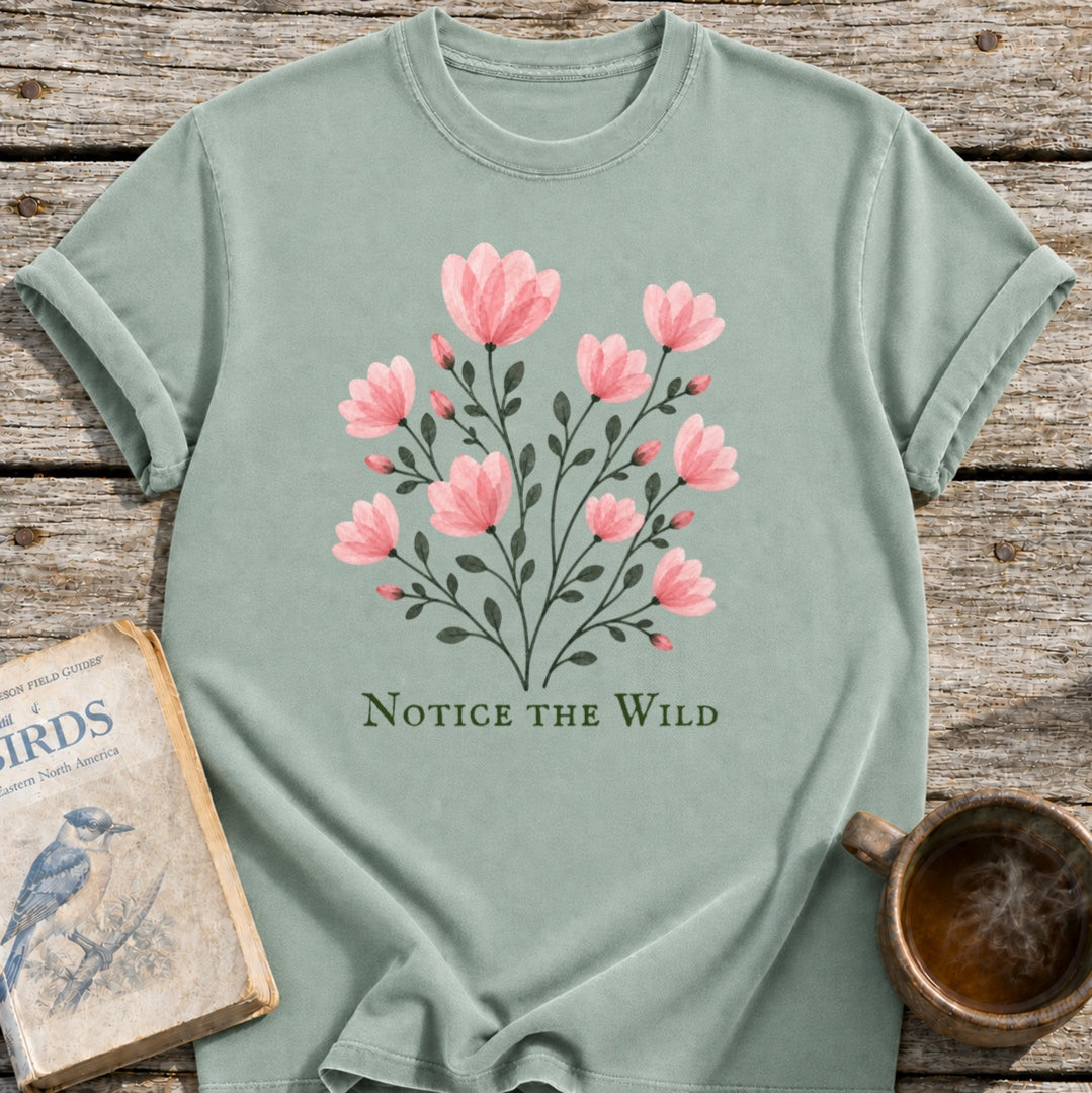 Notice the Wild Pink Flowers T-Shirt
