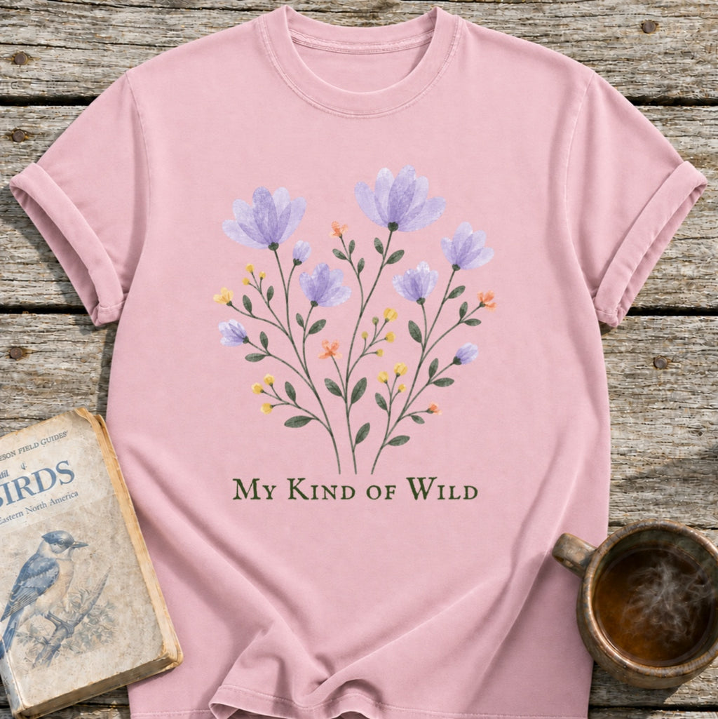 My Kind of Wild Flowers T-Shirt
