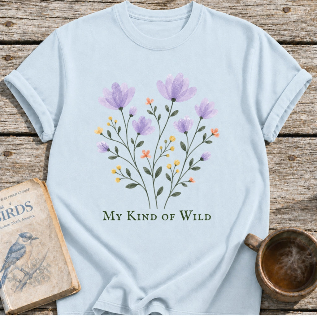 My Kind of Wild Flowers T-Shirt