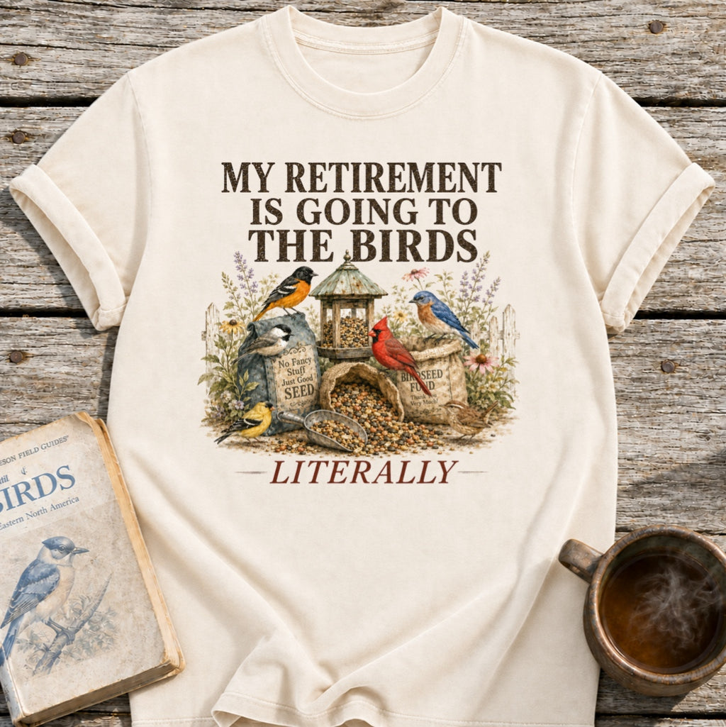 Retirement is for the Birds T-Shirt