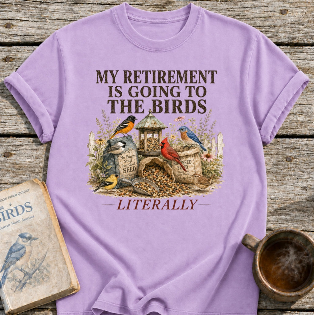 Retirement is for the Birds T-Shirt
