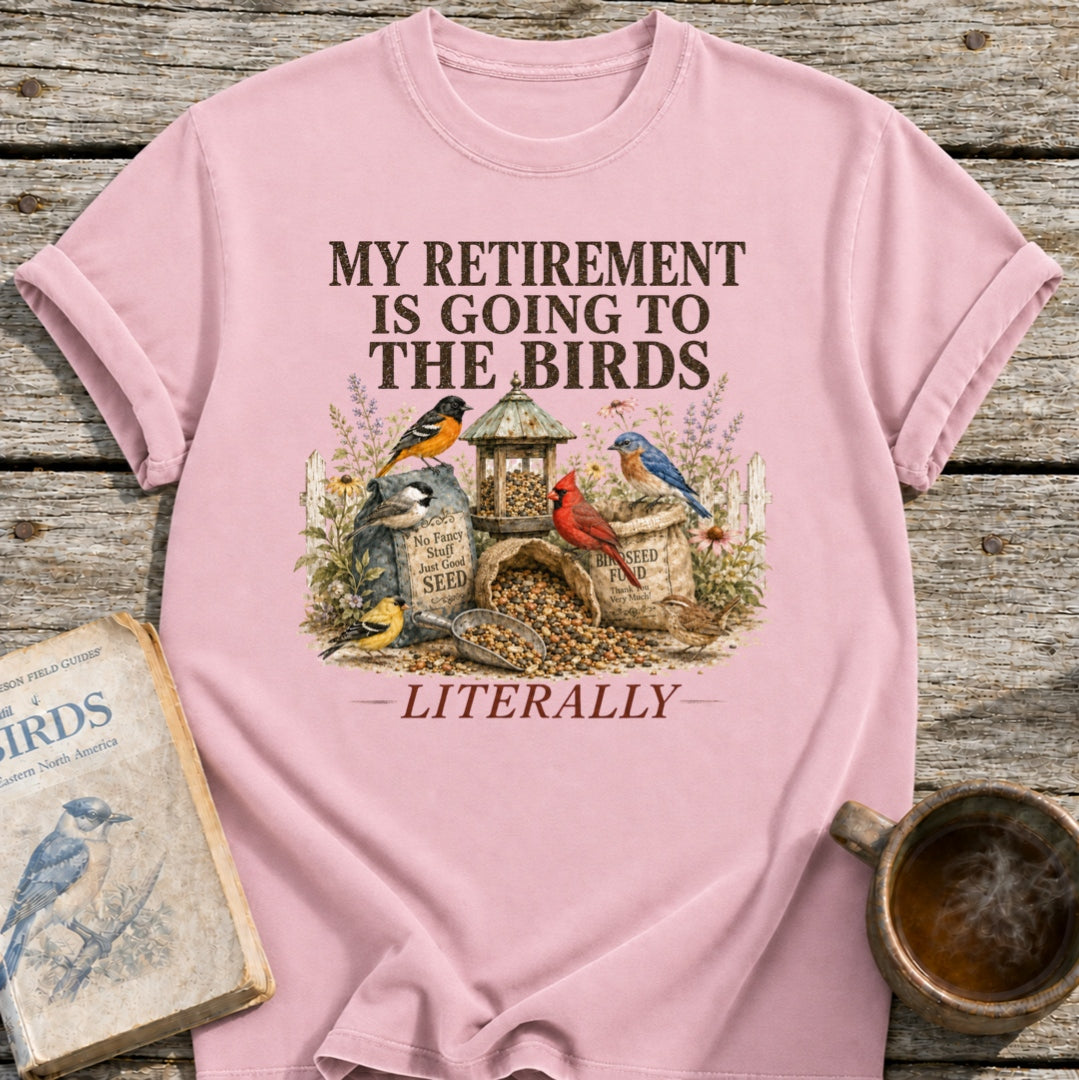 Retirement is for the Birds T-Shirt