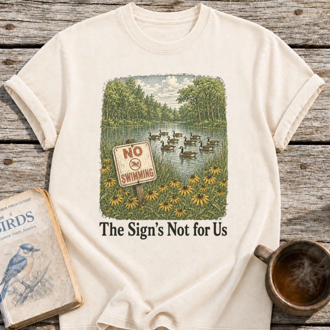 Sign's Not for Us Geese T-Shirt