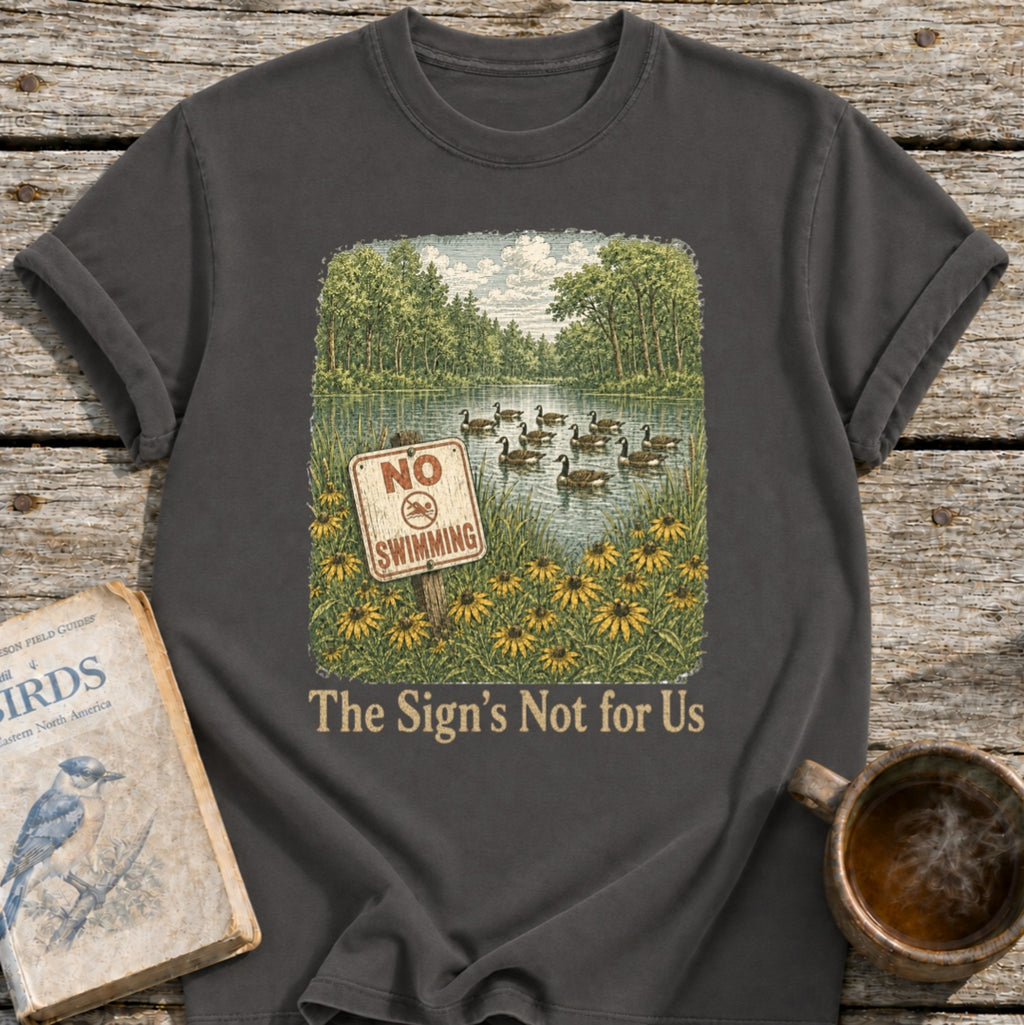 Sign's Not for Us Geese T-Shirt