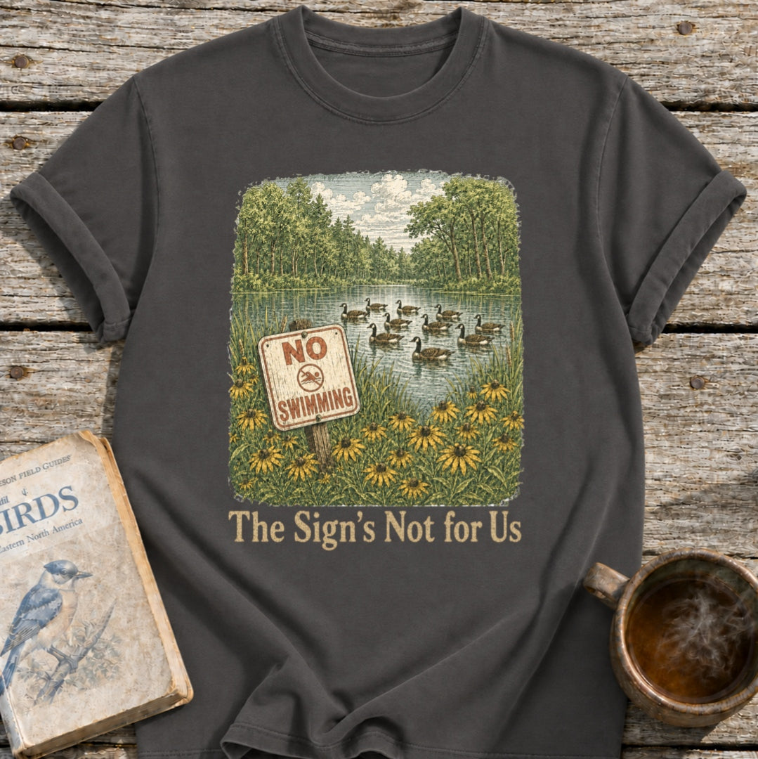 Sign's Not for Us Geese T-Shirt