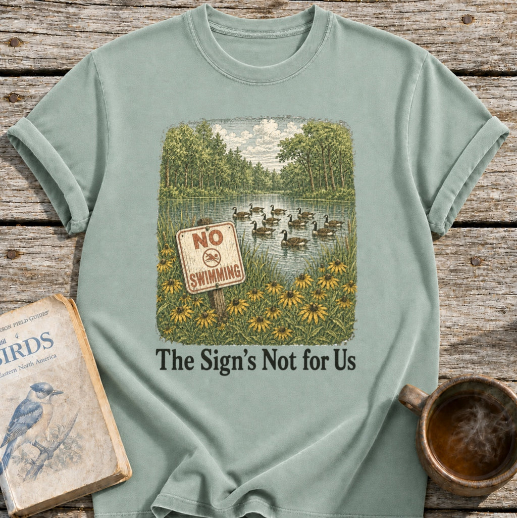 Sign's Not for Us Geese T-Shirt