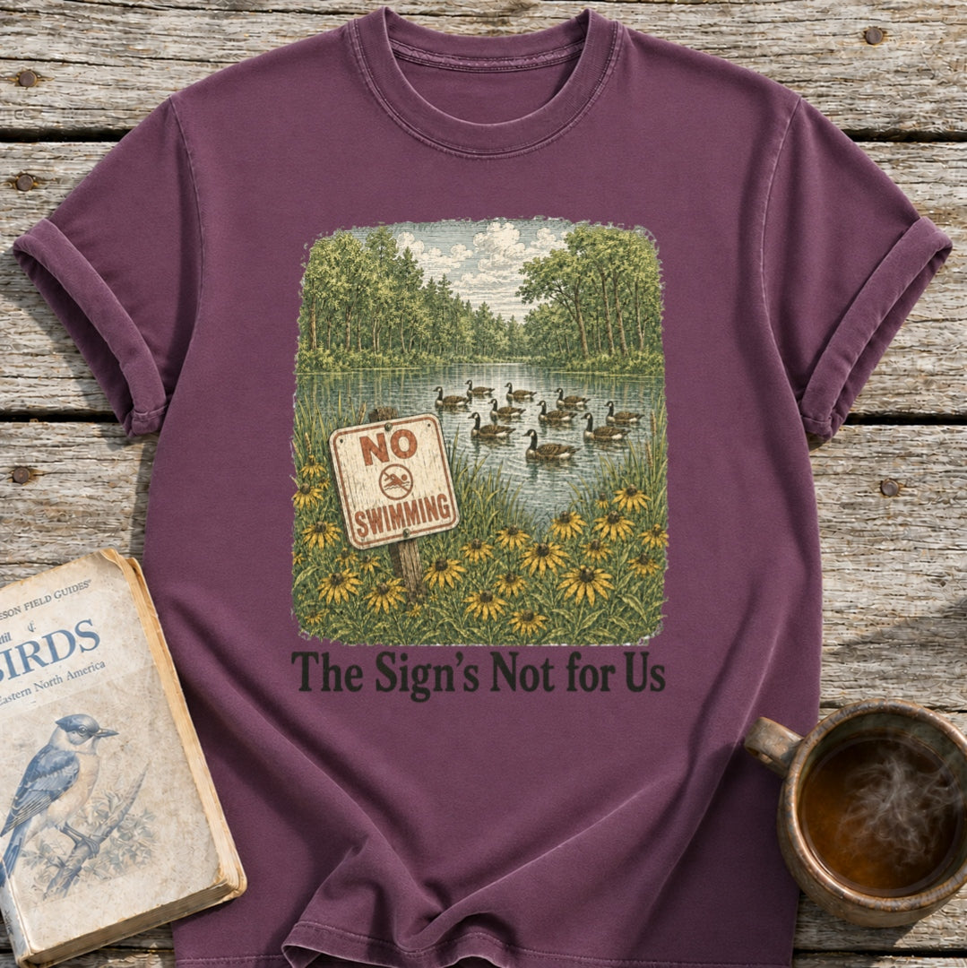 Sign's Not for Us Geese T-Shirt