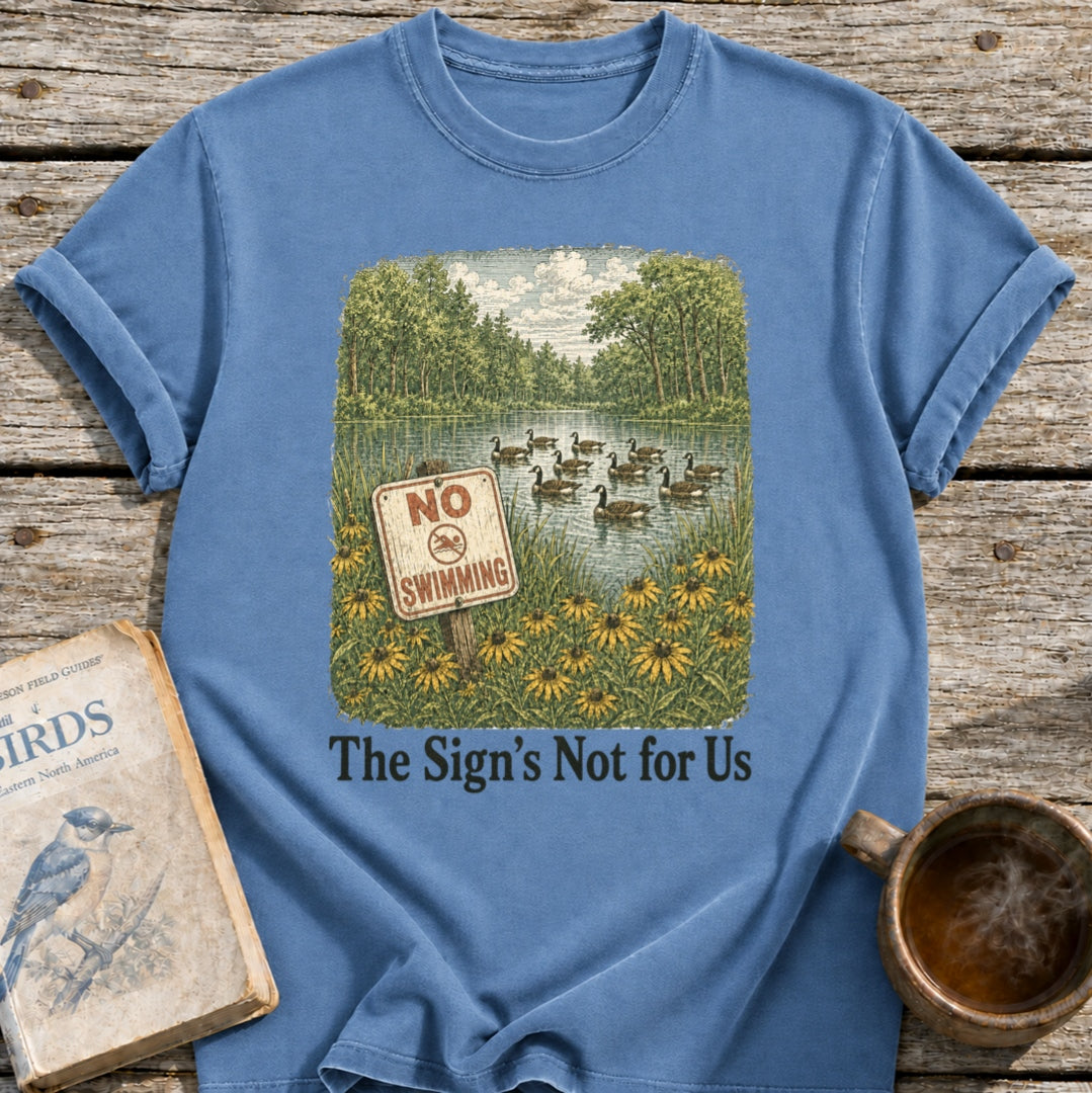 Sign's Not for Us Geese T-Shirt