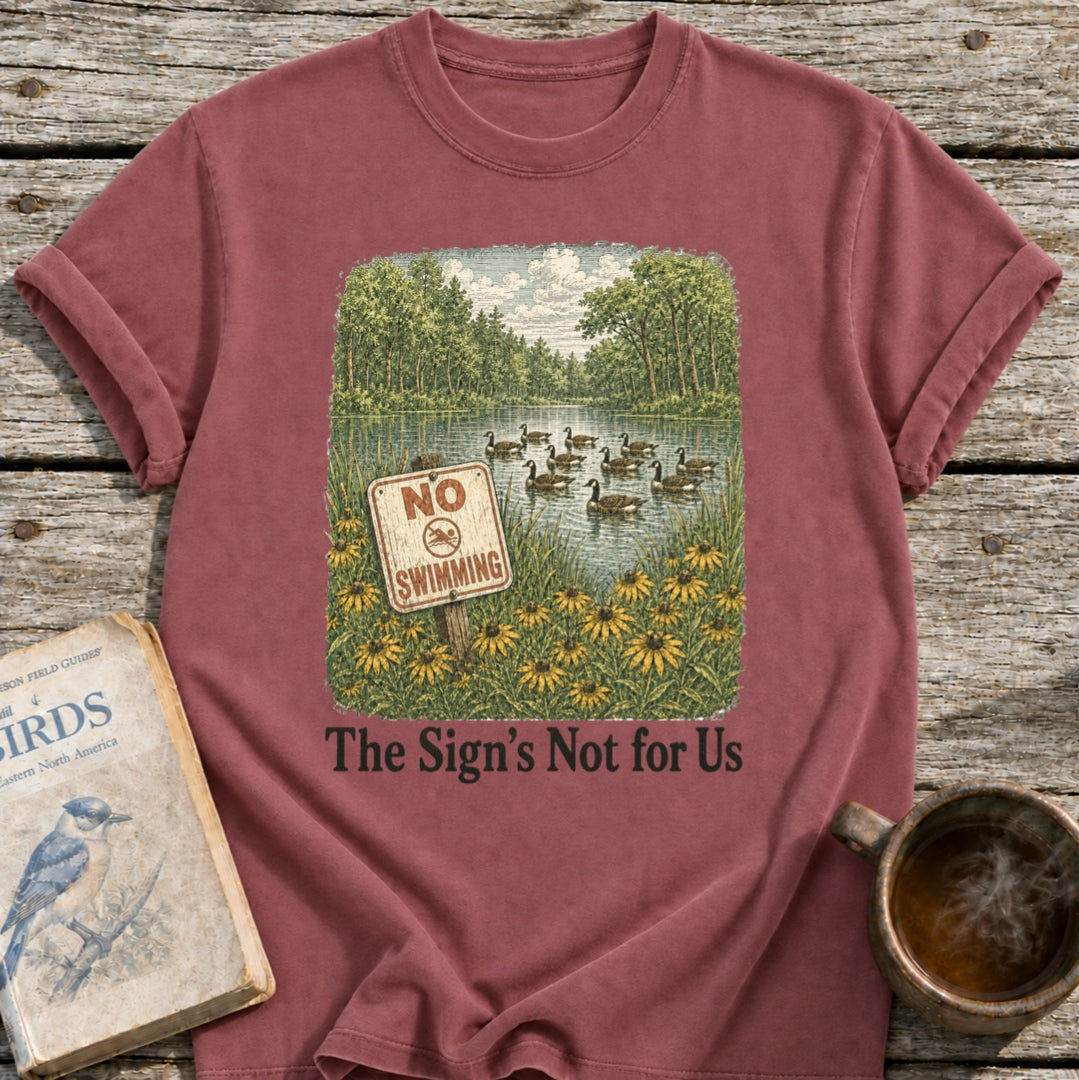Sign's Not for Us Geese T-Shirt