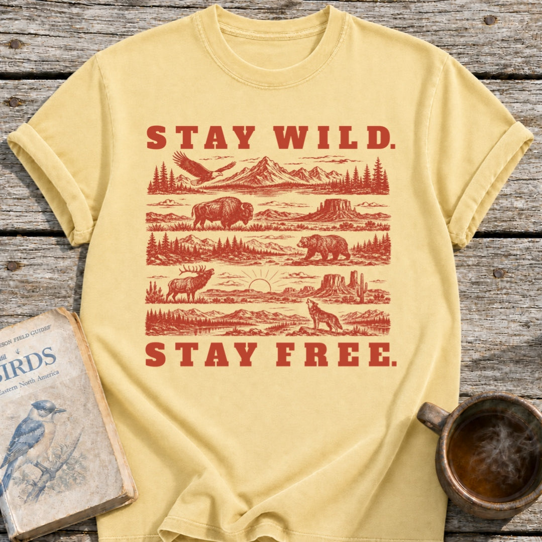 Stay Wild. Stay Free. T-Shirt