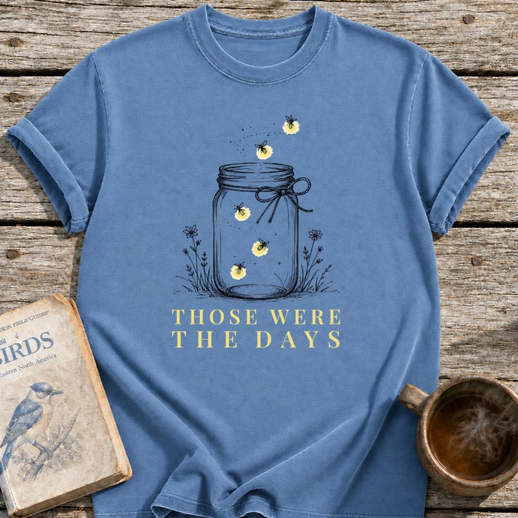 Those Were the Days Fireflies T-Shirt