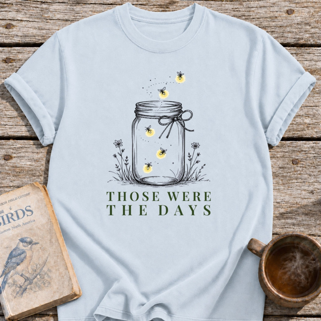 Those Were the Days Fireflies T-Shirt