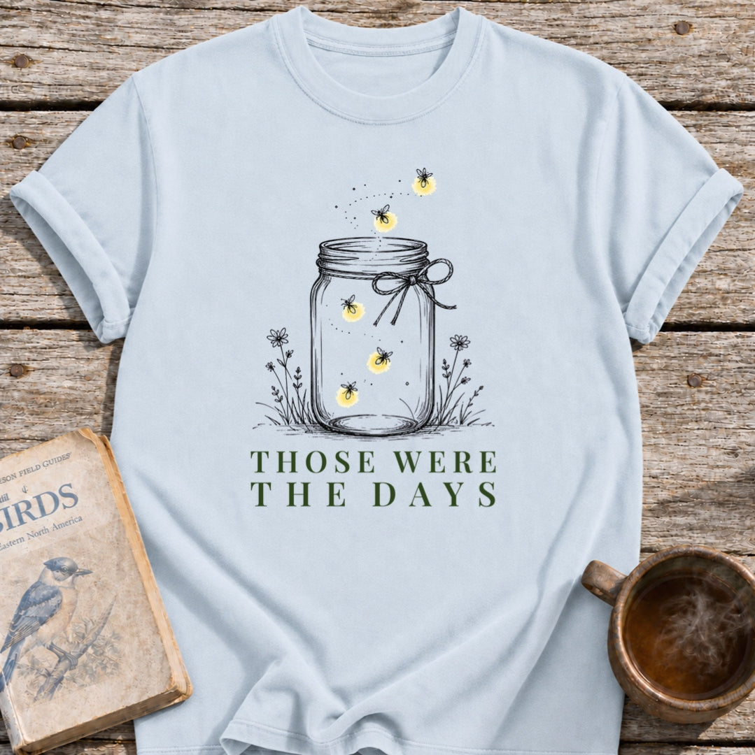 Those Were the Days Fireflies T-Shirt