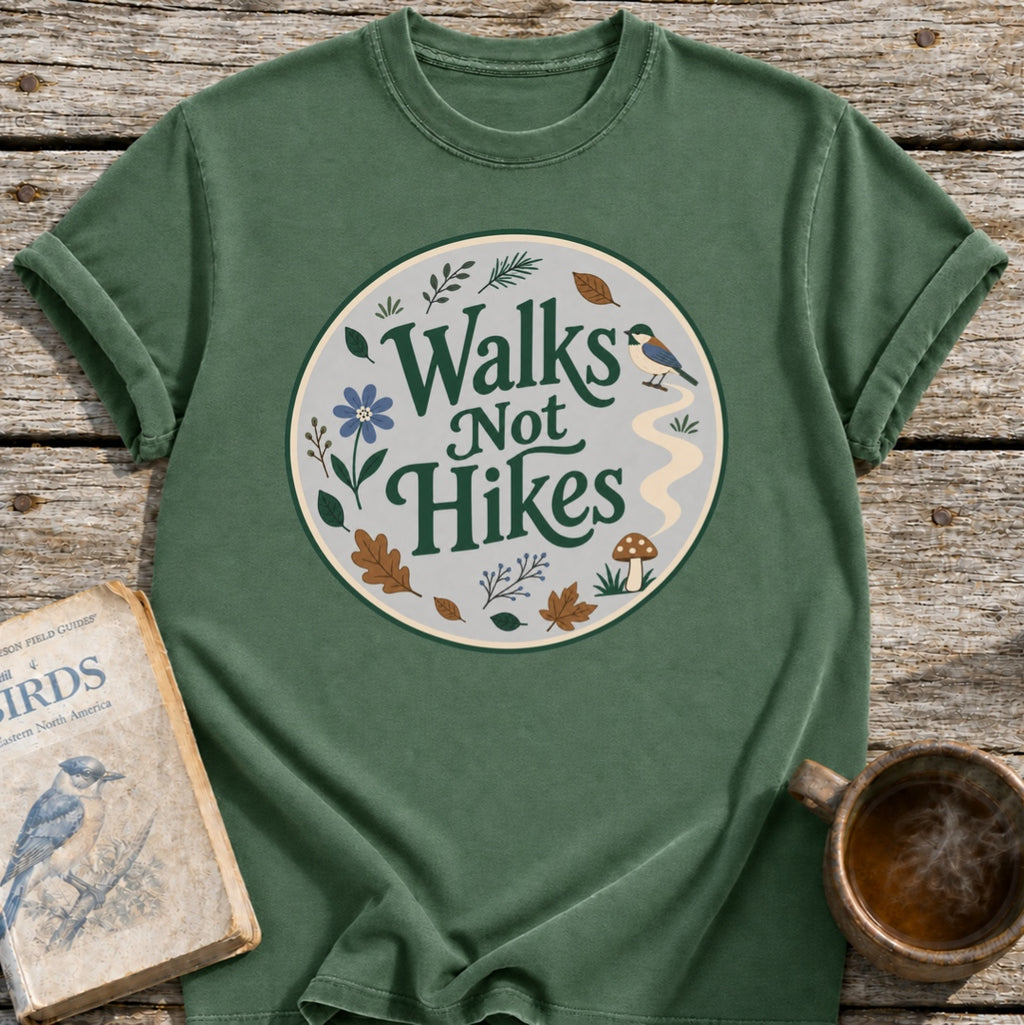 Walks Not Hikes T-Shirt