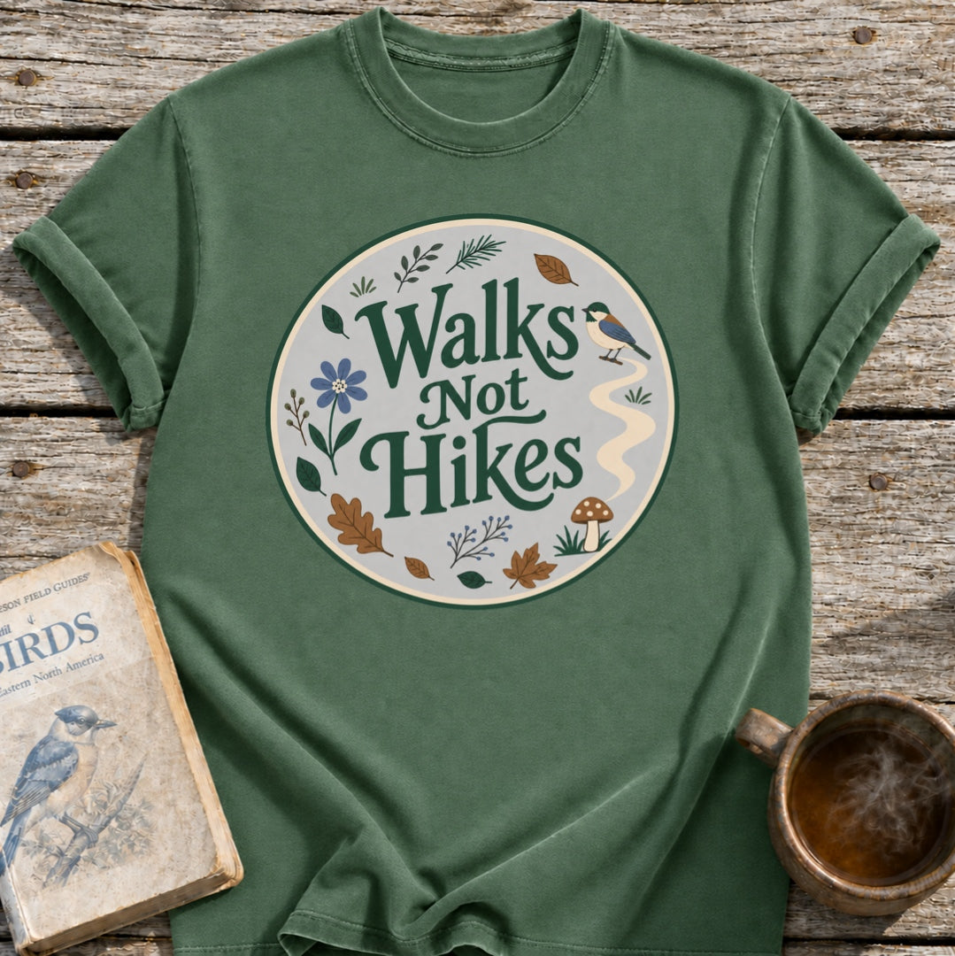 Walks Not Hikes T-Shirt