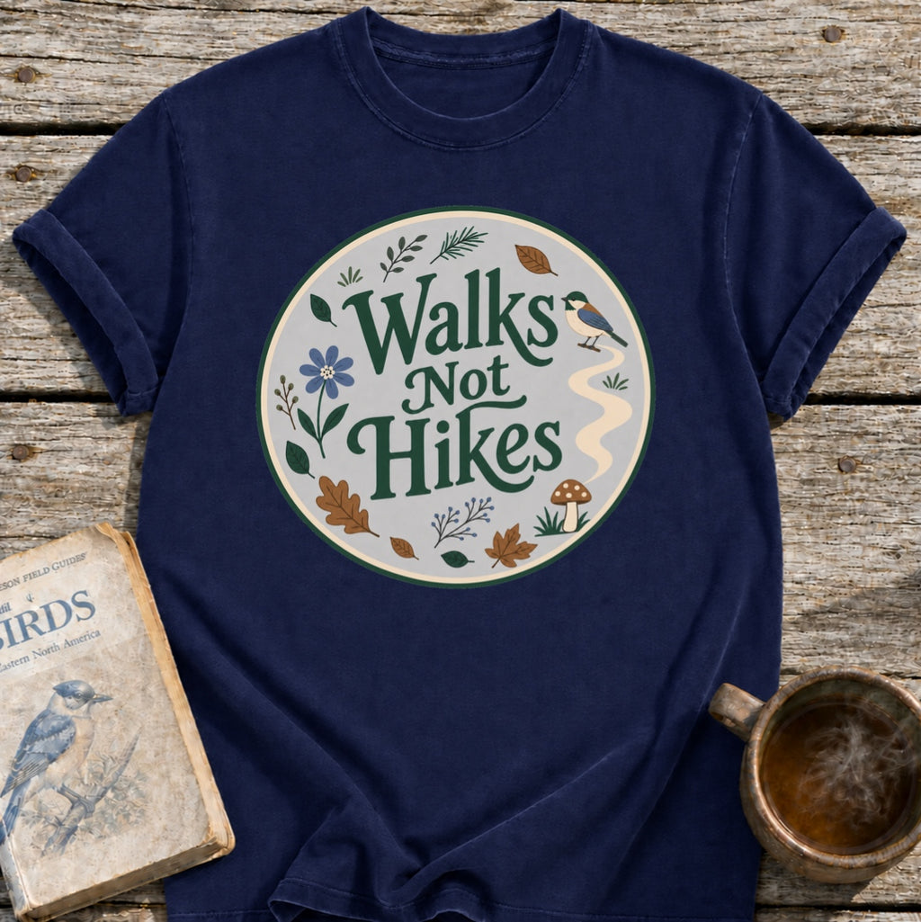 Walks Not Hikes T-Shirt