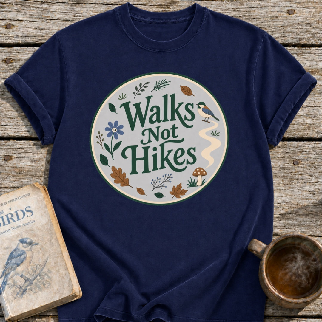 Walks Not Hikes T-Shirt