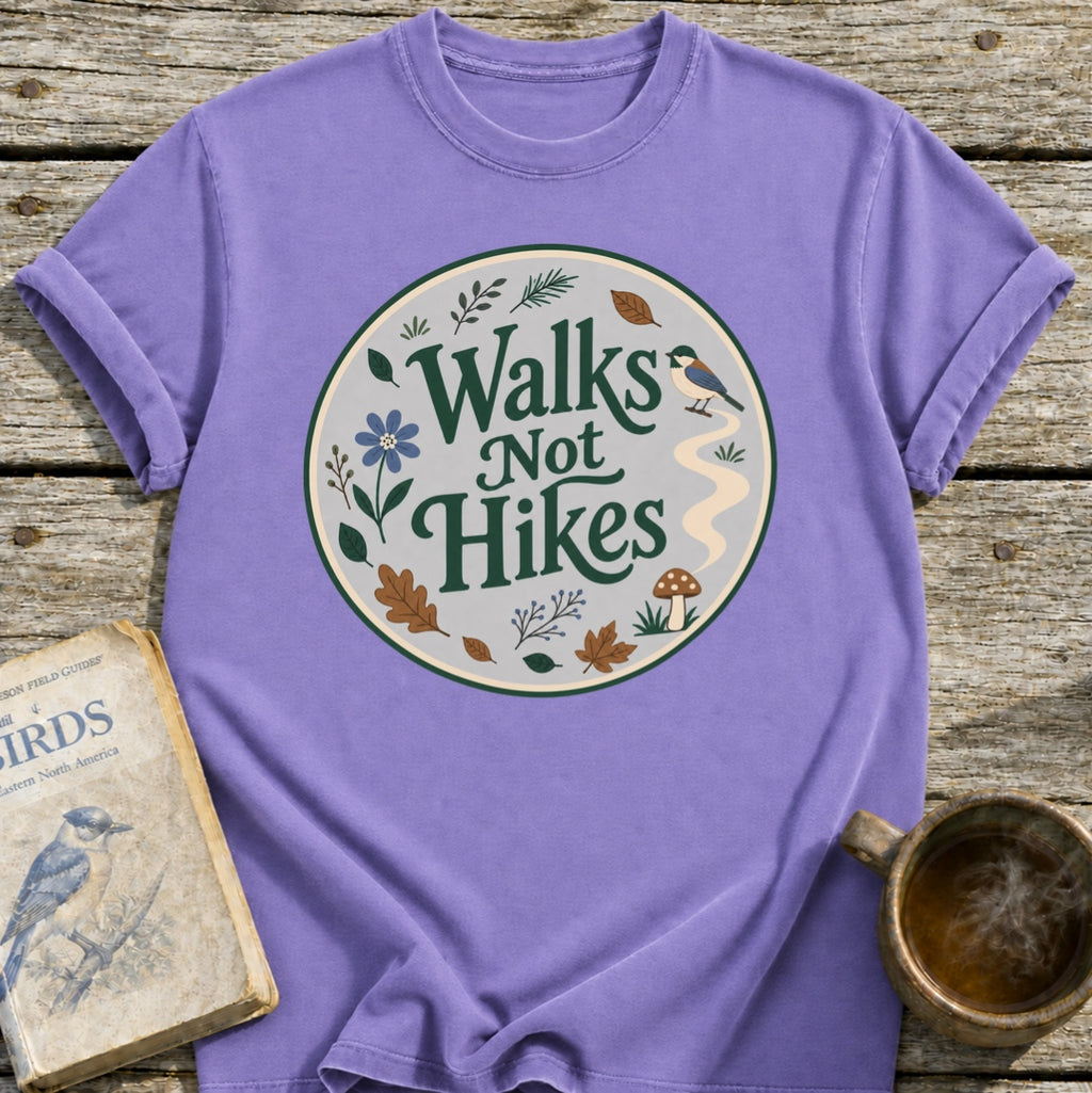 Walks Not Hikes T-Shirt