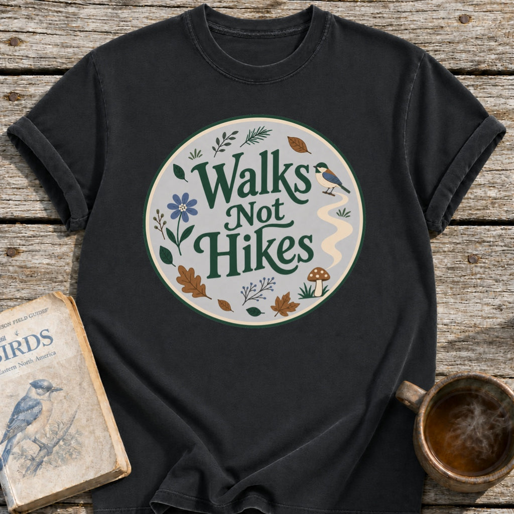 Walks Not Hikes T-Shirt