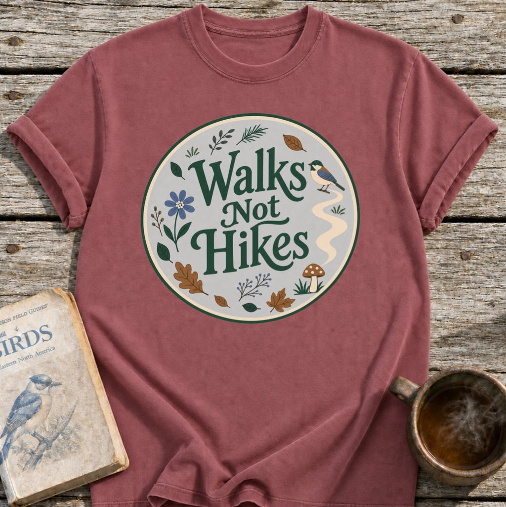 Walks Not Hikes T-Shirt